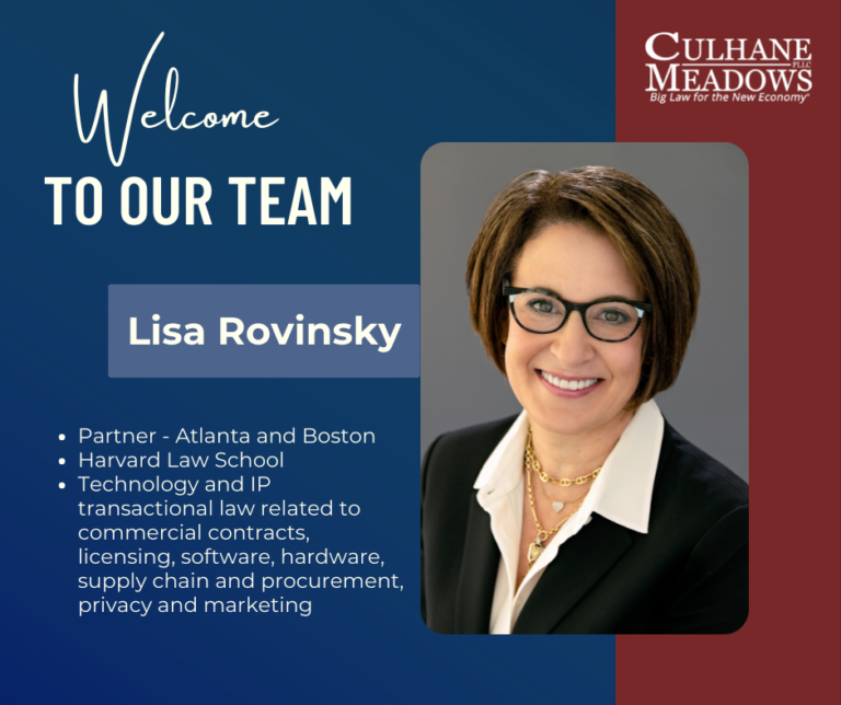 Former Nokia Senior Counsel Lisa Rovinsky Joins Culhane Meadows as a Partner in the Atlanta and Boston Offices.