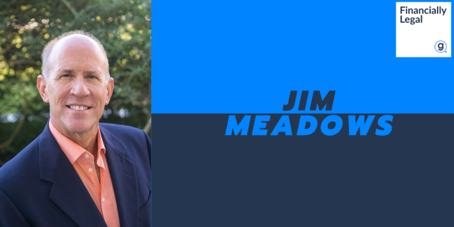 Jim Meadows is guest on the Financially Legal podcast to discuss what it takes to get a collections rate of 95%