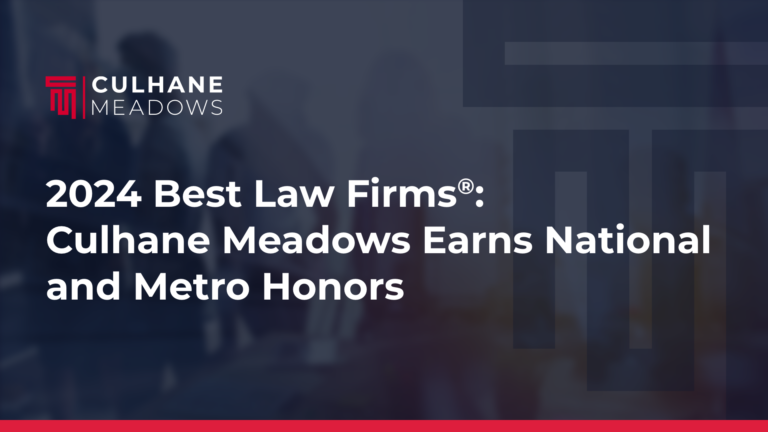 Culhane Meadows Named Among 2024 Best Law Firms®