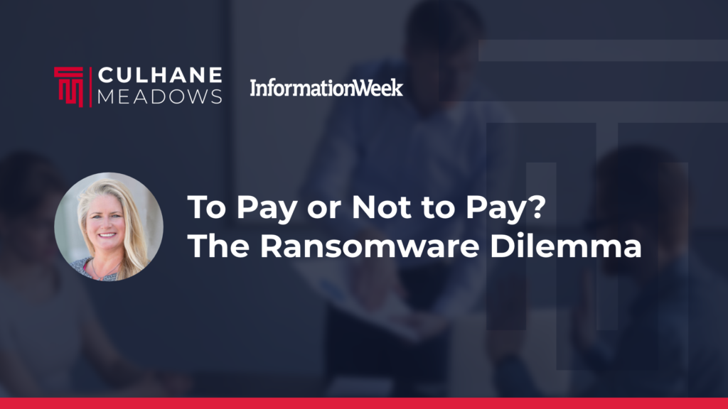 Co-Founder Heather Haughian featured in InformationWeek: To Pay or Not to Pay The Ransomware Dilemma